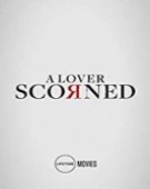 poster_a-lover-scorned_tt9072218.jpg Free Download
