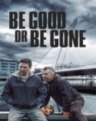 poster_be-good-or-be-gone_tt7586238.jpg Free Download