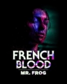 poster_french-blood-3-mr-frog_tt14345402.jpg Free Download