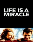 poster_life-is-a-miracle_tt0322420.jpg Free Download