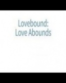 poster_lovebound-love-abounds_tt2370142.jpg Free Download