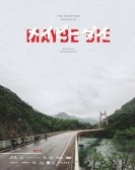 poster_maybe-die_tt20872952.jpg Free Download