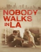 poster_nobody-walks-in-la_tt3878146.jpg Free Download