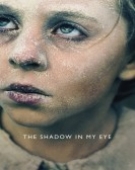 poster_the-shadow-in-my-eye_tt9170516.jpg Free Download