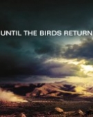poster_until-the-birds-return_tt6226610.jpg Free Download