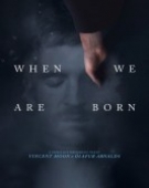 poster_when-we-are-born_tt13641602.jpg Free Download