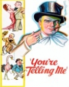 poster_youre-telling-me_tt0026017.jpg Free Download
