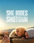 poster_she-rides-shotgun_tt27986457.jpg Free Download