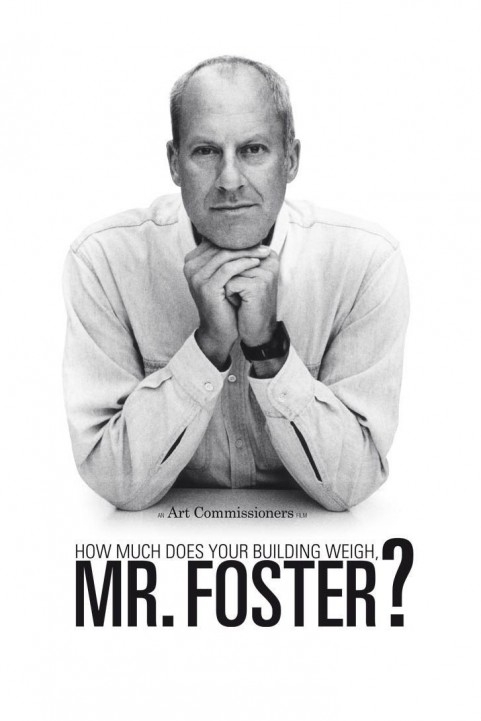 How Much Does Your Building Weigh, Mr Foster? poster